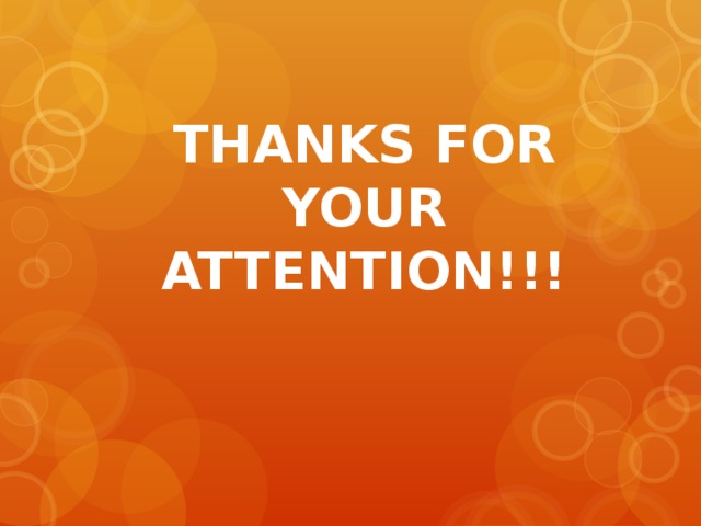 THANKS FOR YOUR ATTENTION!!! 
