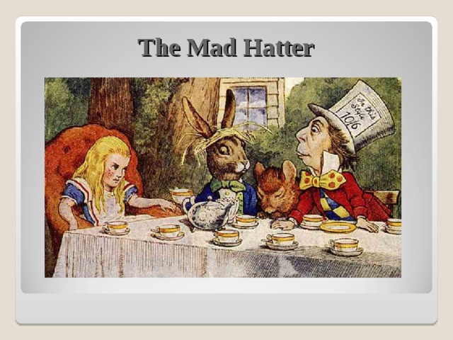 The Mad Hatter 
