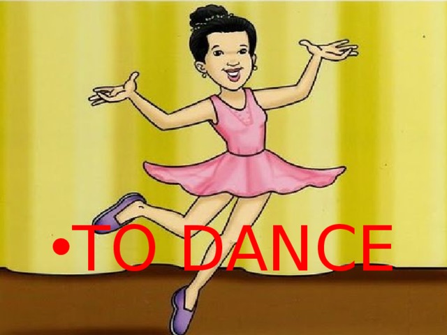 TO DANCE 