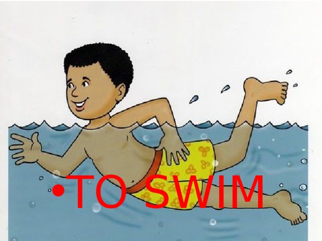 TO SWIM 