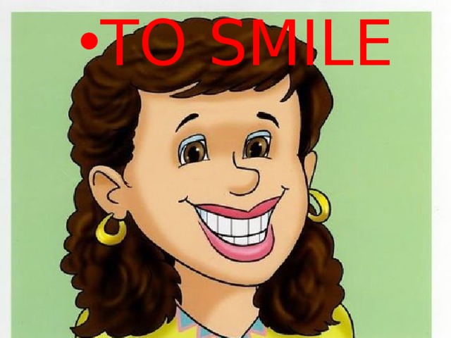 TO SMILE 