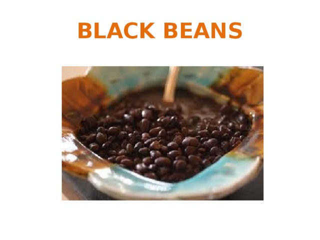 BLACK BEANS 