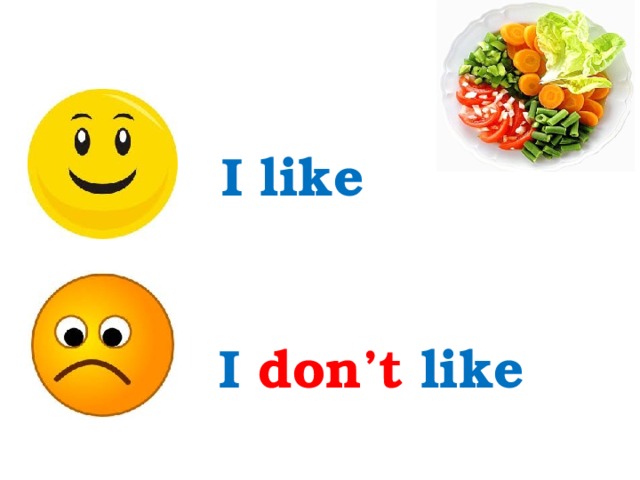 I like  I don’t like  