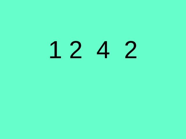 1 2 4 2 