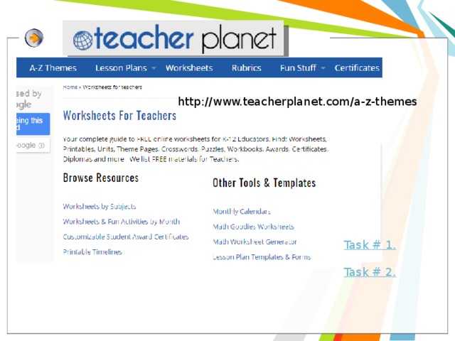 http://www.teacherplanet.com/a-z-themes Task # 1. Task # 2. 