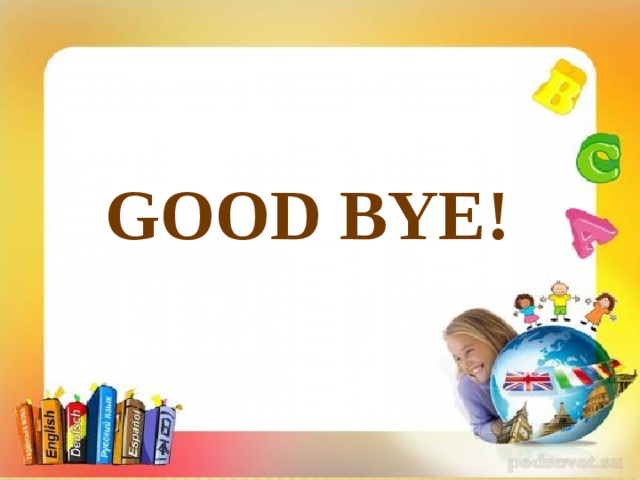 GOOD BYE! 