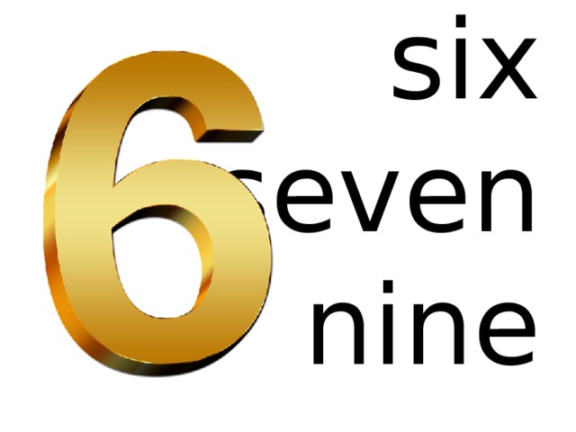 six  seven  nine 