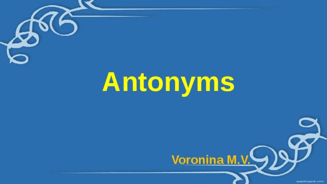 Antonyms Voronina M.V. 
