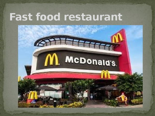Fast food restaurant 