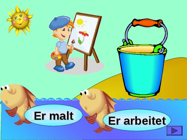 Er malt Er arbeitet 