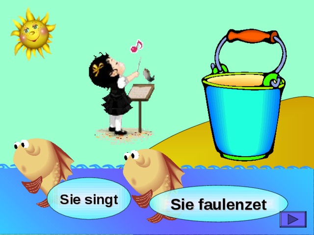 Sie singt Sie faulenzet 