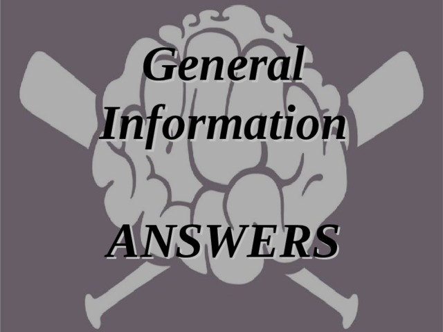 General Information   ANSWERS