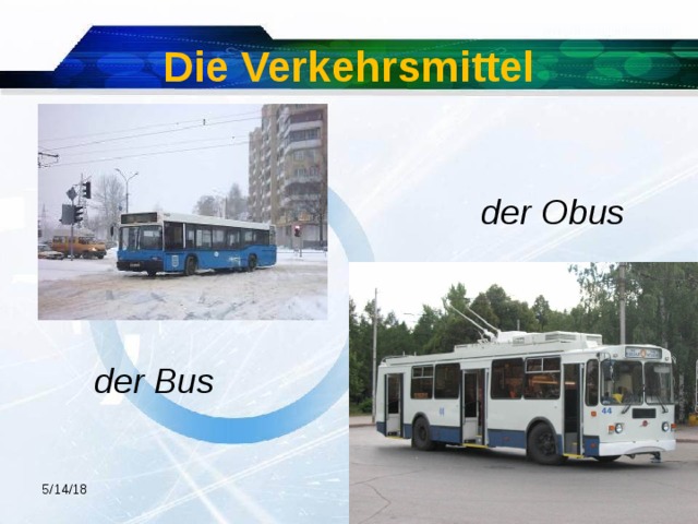 Die Verkehrsmittel  der Obus  der Bus 5/14/18 