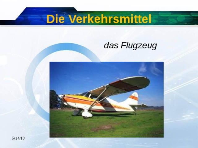 Die Verkehrsmittel  das Flugzeug   5/14/18 