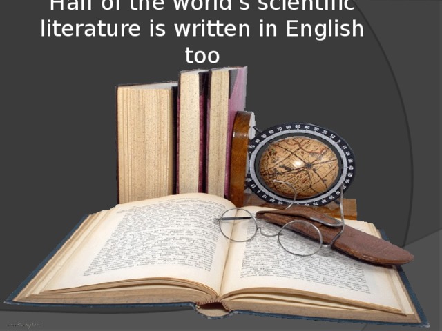 Half of the world's scientific literature is written in English too 
