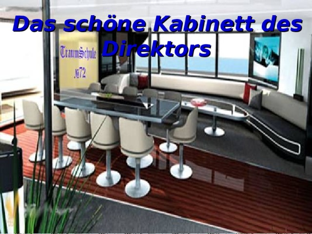 Das schöne Kabinett des Direktors   