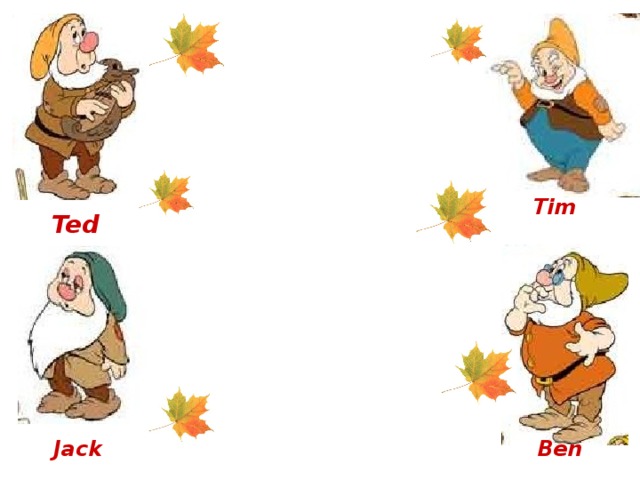  Tim Ted Jack Ben 