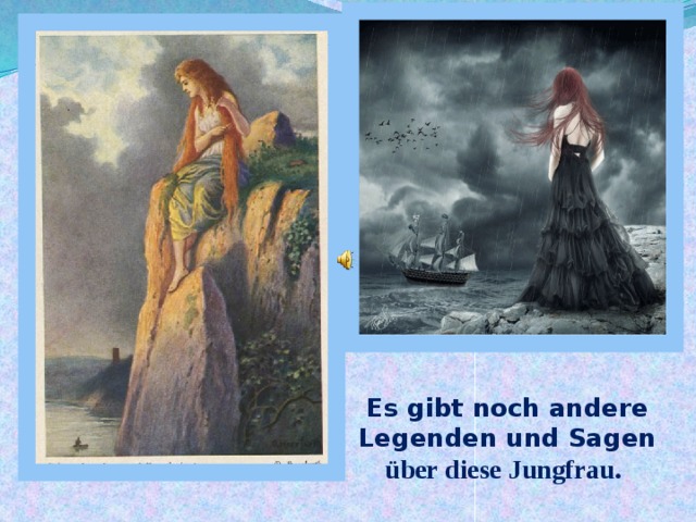 Es gibt noch andere Legenden und Sagen über diese Jungfrau.  