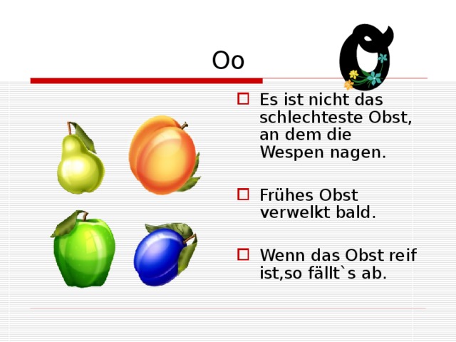 Oo Es ist nicht das schlechteste Obst, an dem die Wespen nagen. Frühes Obst verwelkt bald. Wenn das Obst reif ist,so fällt`s ab. 