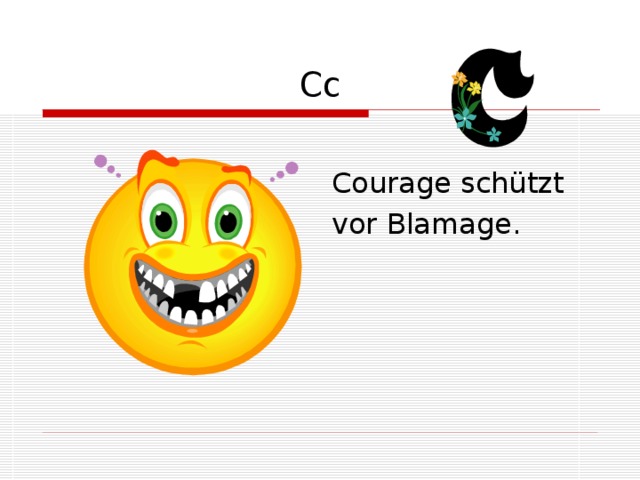 Cc Courage schützt vor Blamage. 