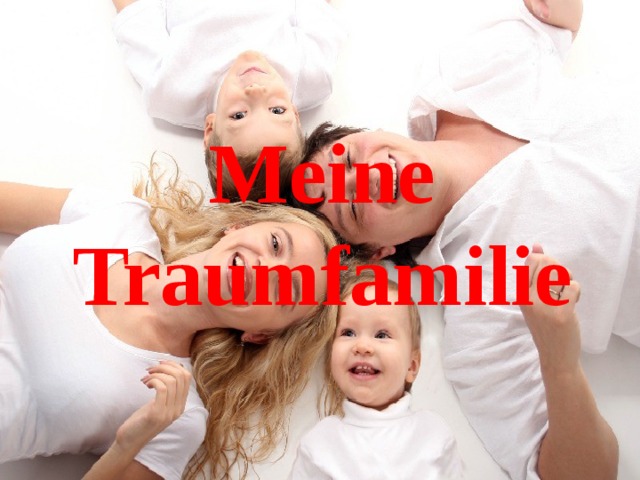 Meine Traumfamilie 