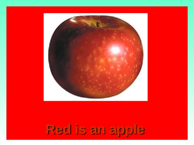 Red is an apple   