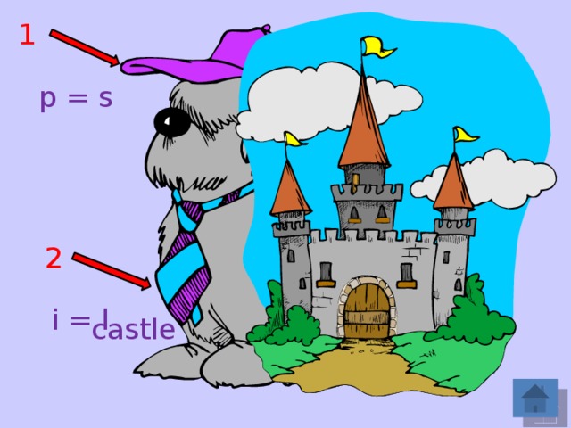 1 p = s 2 i = l castle 
