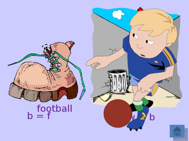 football b = f w = b 