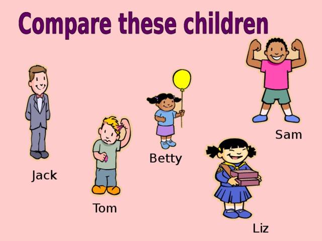 Sam Betty Jack Tom Liz 