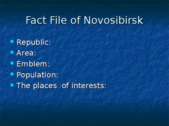 Fact File of Novosibirsk Republic: Area: Emblem: Population: The places of interests: 