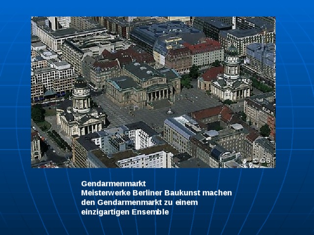 Gendarmenmarkt Meisterwerke Berliner Baukunst machen den Gendarmenmarkt zu einem einzigartigen Ensemble 
