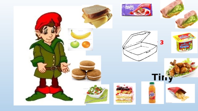  a/some  2 or 3     Tiny has got… 