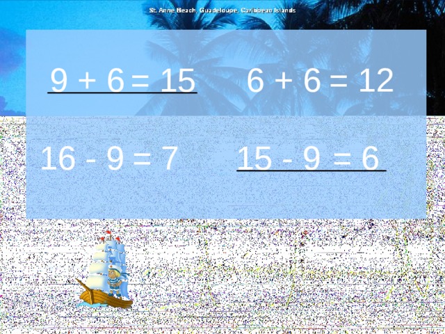 9 + 6 = 15 6 + 6 = 12 15 - 9 = 6 16 - 9 = 7 