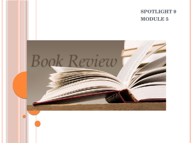 SPOTLIGHT 9 MODULE 5 Writing Skills 5  