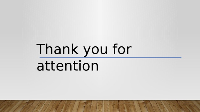 Thank you for attention 