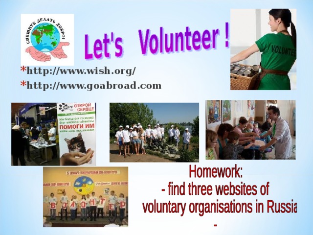 http://www.wish.org/ http://www.goabroad.com 