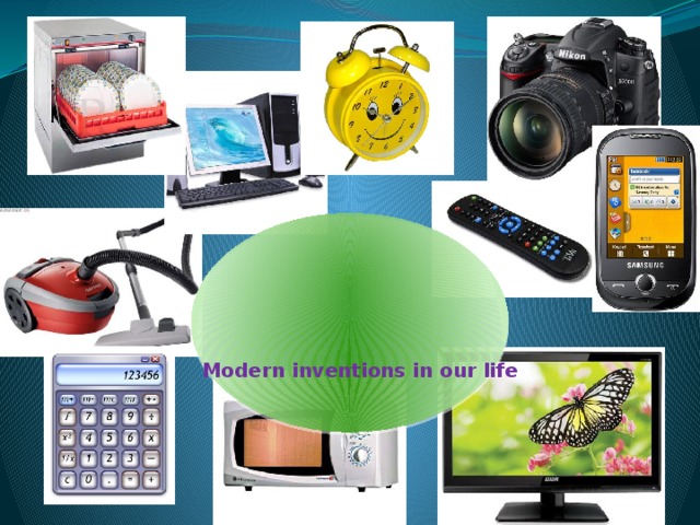    Modern inventions in our life 