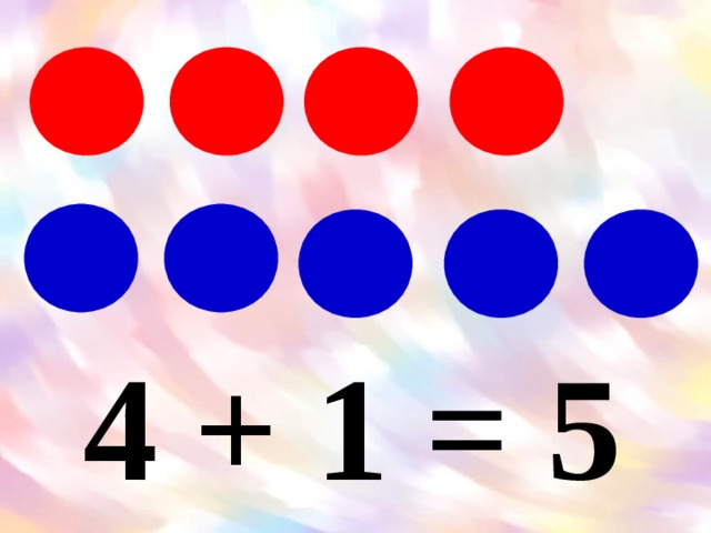 4 + 1 = 5 