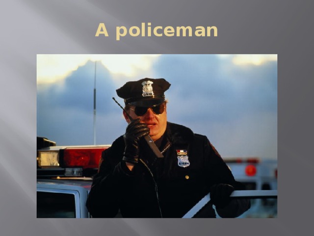 A policeman 