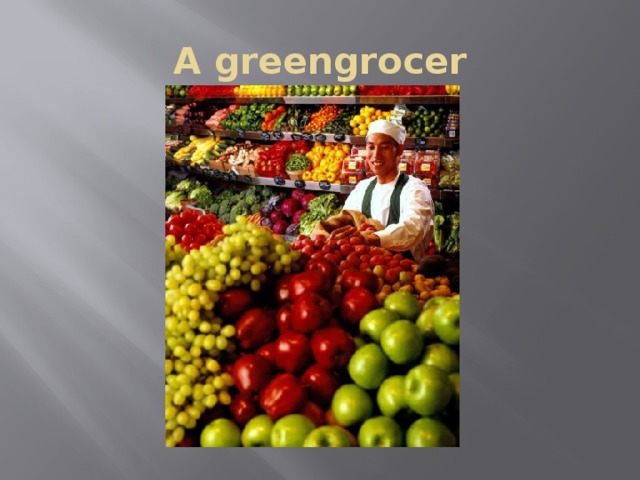 A greengrocer 