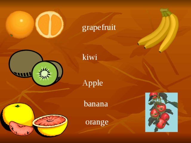 grapefruit kiwi Apple banana orange 