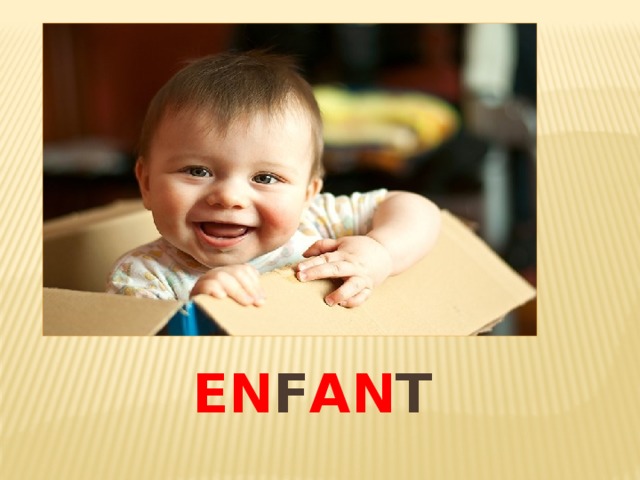 EN F AN T 
