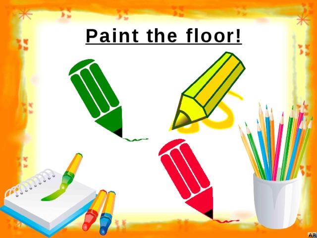 Paint the floor! 