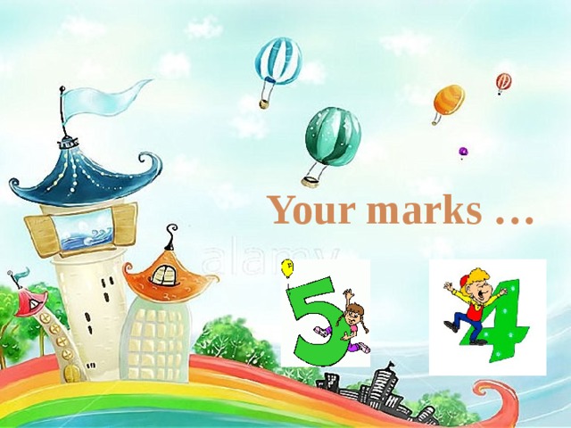Your marks … 