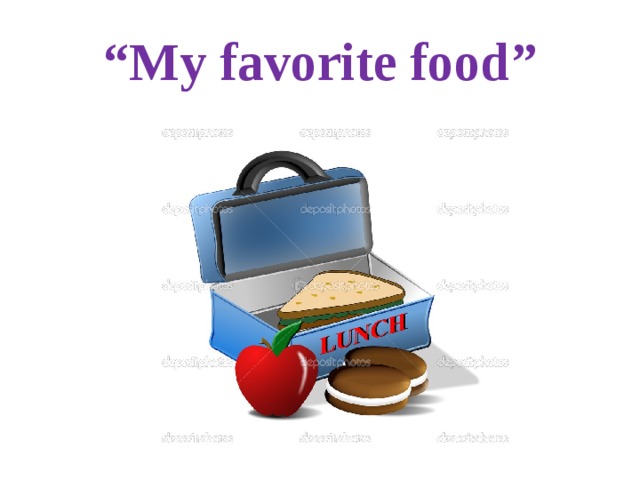 “ My favorite food” 