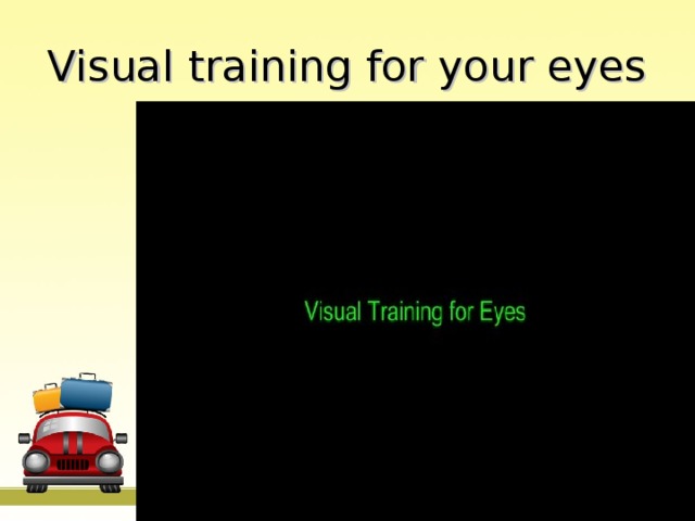 Visual training for your eyes 