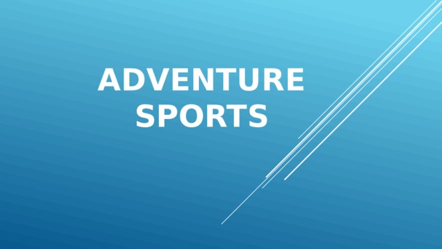Adventure sports 