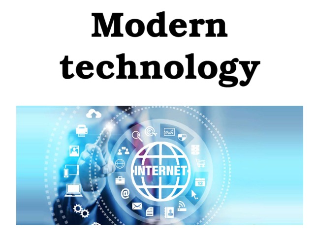 Modern technology 