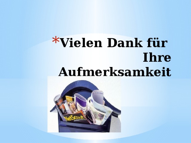 Vielen Dank für  Ihre Aufmerksamkeit 