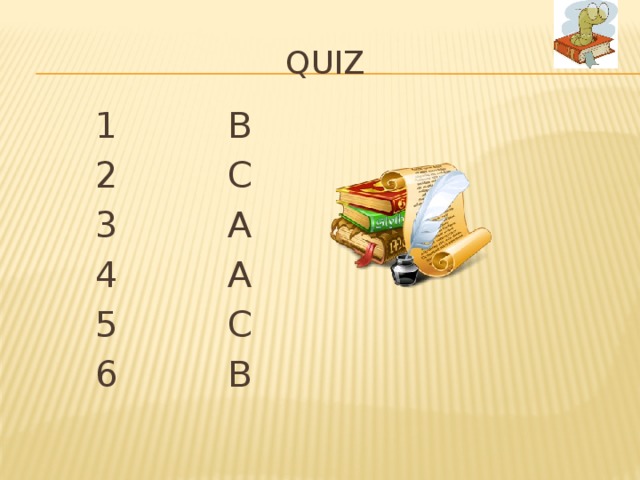 QUIZ  B  1  C  2  A  3  A  4  C  5  B  6 
